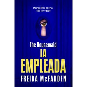 The Housemaid (La Empleada) -- Freida McFadden